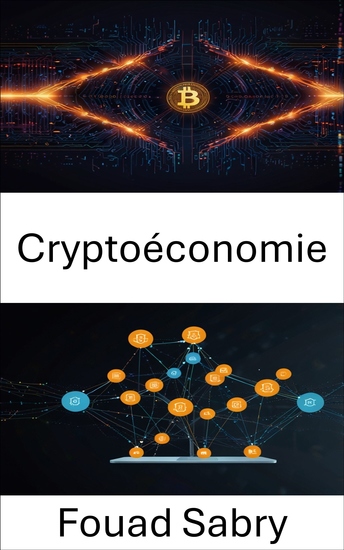 Cryptoéconomie - Renforcer les économies numériques grâce à l'innovation des applications décentralisées - cover