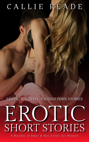 Erotic Short Stories - A Bundle of Smut & Hot Erotica for Women - cover