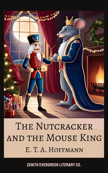 The Nutcracker and the Mouse King - A Magical Christmas Classic of Wonder Courage and Imagination - cover