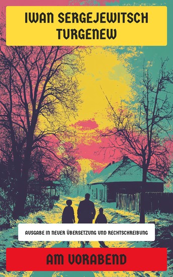 Am Vorabend - Ausgabe in neuer Übersetzung und Rechtschreibung - cover
