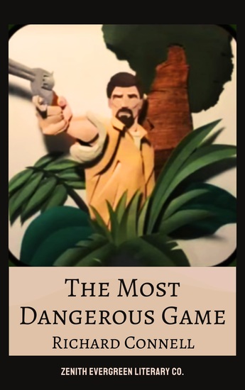The Most Dangerous Game - A Riveting Tale of Survival Suspense and the Hunt for Humanity - cover