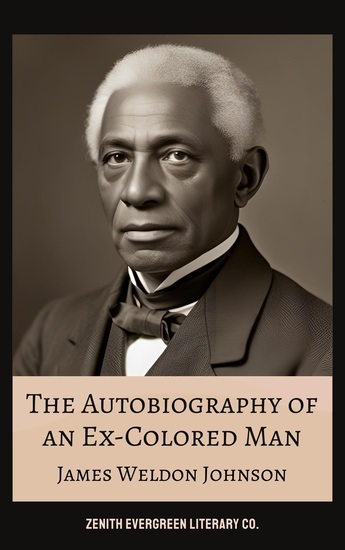 The Autobiography of an Ex-Colored Man - A Story of Identity Passing and Race in America - cover