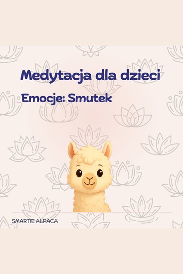 Medytacja dla Dzieci Emocje : Smutek - cover