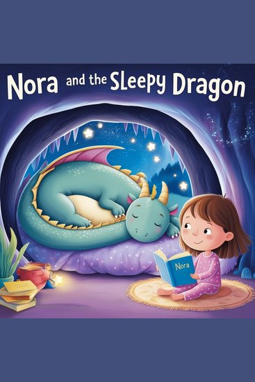 Nora and the Sleepy Dragon - A Gentle Bedtime Story for Kids - cover