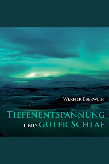 Tiefenentspannung und guter Schlaf - cover