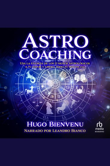 Astro coaching - Usa la energía de los 12 signos astrologicos a tu favor y libera todo tu potencial - cover