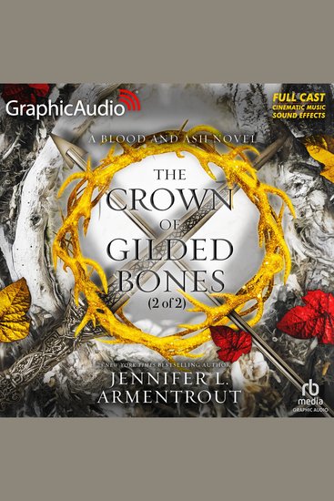 The Crown of Gilded Bones (2 of 2) [Dramatized Adaptation] - Blood and Ash 3 - cover