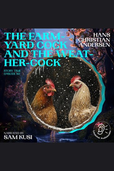 Farm-Yard Cock and the Weather-Cock The (Story Time Episode 80) - cover