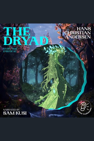 Dryad The (Story Time Episode 85) - cover
