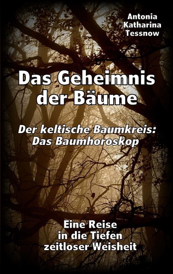 Das Geheimnis der Bäume - Der keltische Baumkreis: Das Baumhoroskop - Eine Reise in die Tiefen zeitloser Weisheit - cover