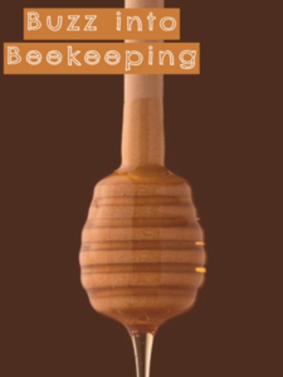 Buzz-into-Beekeeping - A Step-by-Step Guide to Starting and Succeeding with Your First Hive - cover
