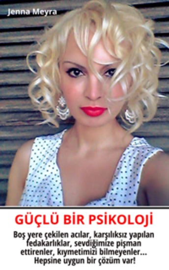 GÜÇLÜ BİR PSİKOLOJİ - Kişisel gelişim Psikolojik olarak güçlenmenin yolları Karakter Analizi Kişilik Psikolojisi - Motivasyon Sosyoloji Manipülasyon İnsanları Tanımak Kendini Tanımak - cover