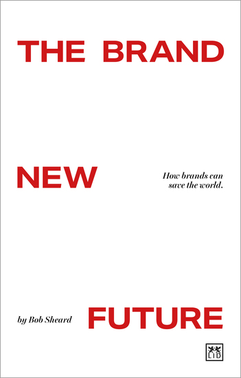 The Brand New Future - How brands can save the world - cover