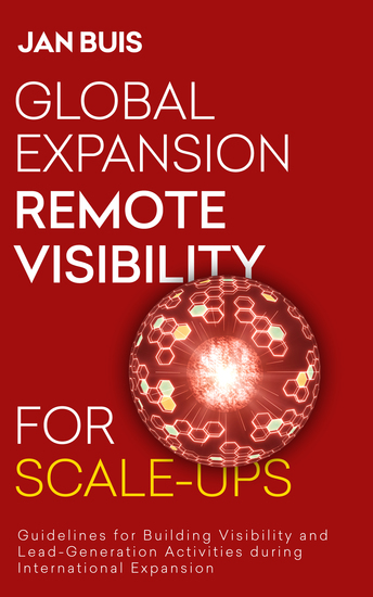Global Expansion Remote Visibility for Scale-Ups - Guidelines for Building Visibility and Lead-Generation Activities during International Expansion - cover