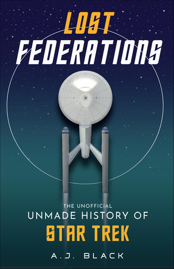 Lost Federations - The Unofficial Unmade History of Star Trek - cover