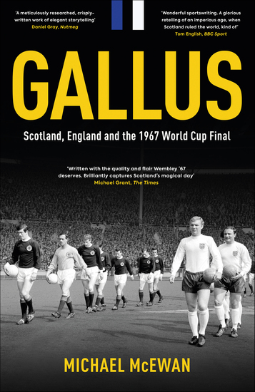 Gallus - Scotland England and the 1967 World Cup Final - cover