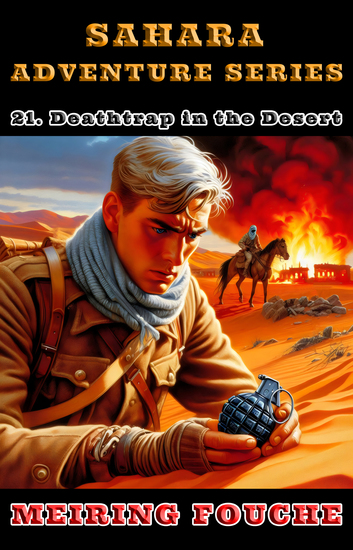 Deathtrap in the Desert - A South African Hero's Struggle in the French Foreign Legion Book 21 - cover