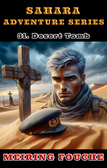 Desert Tomb - A South African Hero's Struggle in the French Foreign Legion Book 31 - cover