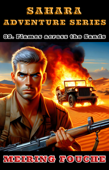 Flames across the Sands - A South African Hero's Struggle in the French Foreign Legion Book 32 - cover
