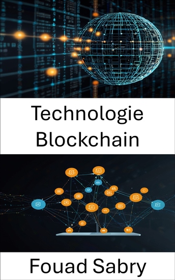 Technologie Blockchain - Renforcer les applications décentralisées pour un avenir sans confiance - cover