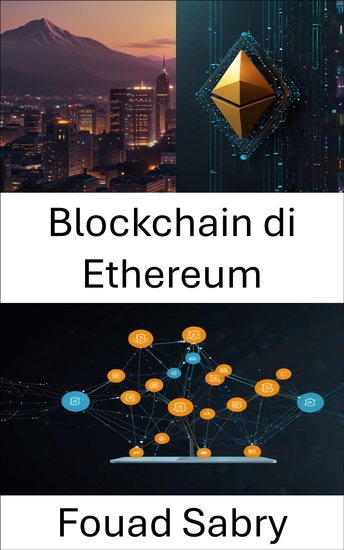 Blockchain di Ethereum - Potenziare l'innovazione delle applicazioni decentralizzate con contratti intelligenti sicuri - cover