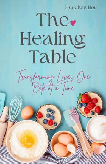 Healing Table - A Nutritional Guide to Preventing and Healing Cancer One Purposeful Meal at a Time - cover