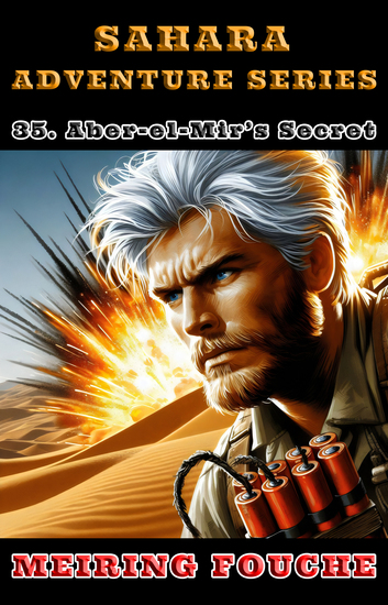 Aber-el-Mir's Secret - A South African Hero's Struggle in the French Foreign Legion Book 35 - cover