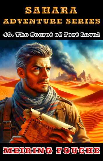 The Secret of Fort Laval - A South African Hero's Struggle in the French Foreign Legion Book 40 - cover