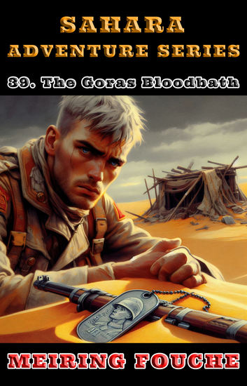 The Goras Bloodbath - A South African Hero's Struggle in the French Foreign Legion Book 39 - cover