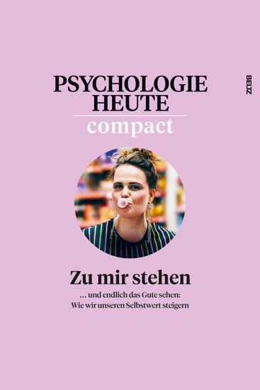 Psychologie Heute Compact 80: Zu mir stehen - und endlich das Gute sehen: ein ganzes Hörbuch über unseren Selbstwert - cover
