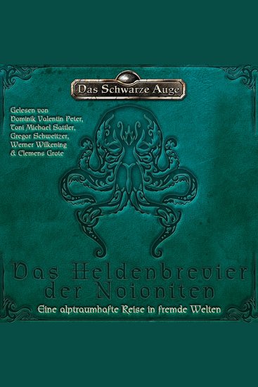 Das Schwarze Auge - Das Heldenbrevier der Noioniten - Eine alptraumhafte Reise in fremde Welten - cover
