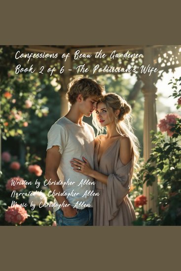 Confessions of Beau the Gardener - Book 2 of 6 - The Politician's Wife - cover