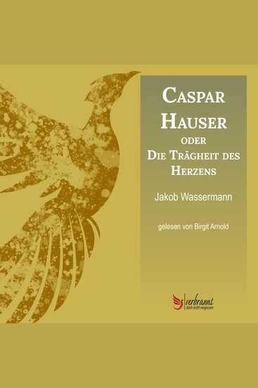 Caspar Hauser oder die Trägheit des Herzens - cover