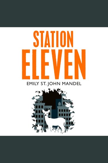 Station Eleven - a post-apocalyptic tale of survival and hope now an HBO Max series - cover