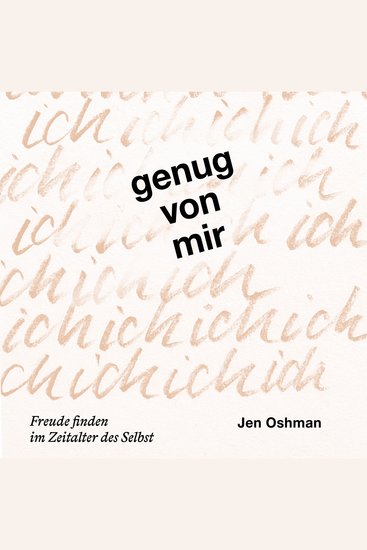 Genug von mir - Freude finden im Zeitalter des Selbst - cover