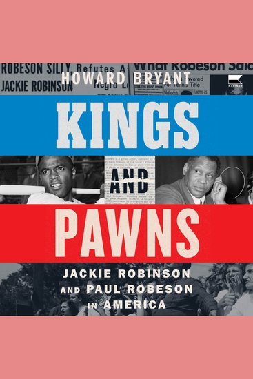 Kings and Pawns - Jackie Robinson and Paul Robeson in America - cover