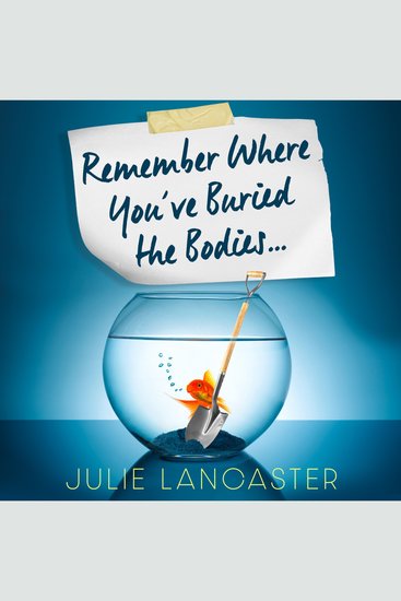 Remember Where You’ve Buried the Bodies: A darkly satirical serial killer thriller for autumn 2025 - cover