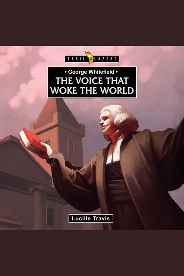 George Whitefield - Voice That Woke the World - cover