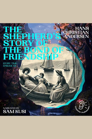 Shepherd's Story of the Bond of Friendship The (Story Time Episode 94) - cover
