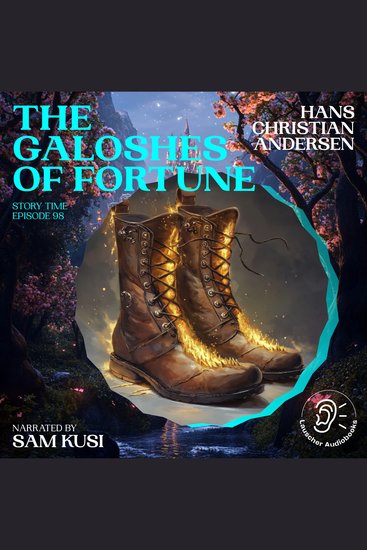 Galoshes of Fortune The (Story Time Episode 98) - cover