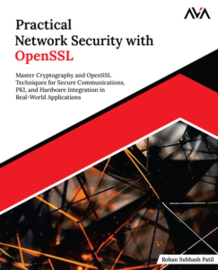 Practical Network Security with OpenSSL - Master Cryptography and OpenSSL Techniques for Secure Communications PKI and Hardware Integration in Real-World Applications - cover