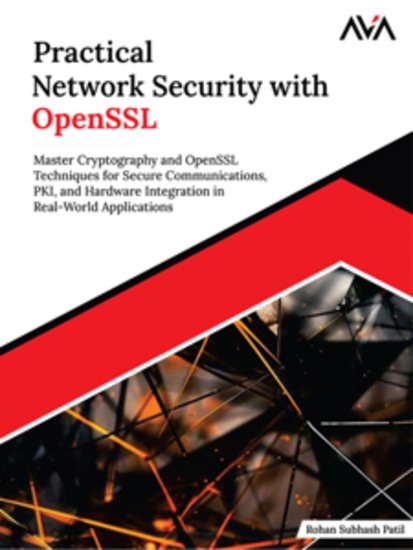 Practical Network Security with OpenSSL: Master Cryptography and OpenSSL Techniques for Secure Communications PKI and Hardware Integration in Real-World Applications - cover