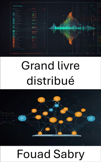 Grand livre distribué - Renforcer la confiance évolutive pour les applications décentralisées - cover