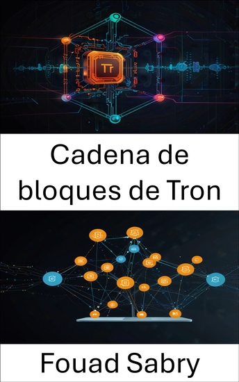Cadena de bloques de Tron - Impulsando ecosistemas de aplicaciones descentralizadas con innovación digital escalable - cover
