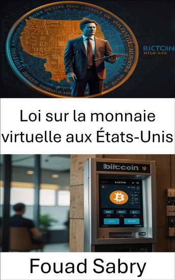 Loi sur la monnaie virtuelle aux États-Unis - Comprendre la conformité et les cadres juridiques des distributeurs automatiques de Bitcoin aux États-Unis - cover