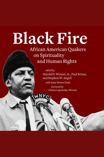 Black Fire - African American Quakers on Spirituality and Human Rights - cover
