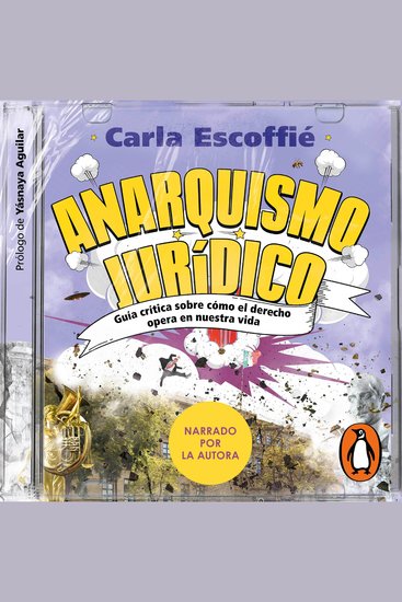 Anarquísmo jurídico - Guía crítica sobre cómo el derecho opera en nuestra vida - cover