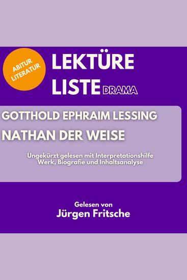 Gotthold Ephraim Lessing: Nathan der Weise Ungekürzt gelesen mit Interpretationshilfe - Abitur Literatur: Werk Biografie und Inhaltsanalyse - cover