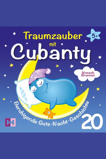 Wunschbrunnen - Beruhigende Gute-Nacht-Geschichte ab 5 Jahre - Traumzauber mit Cubanty 20 - cover
