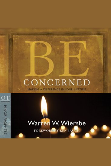 Be Concerned (Minor Prophets) - Making a Difference in Your Lifetime - cover